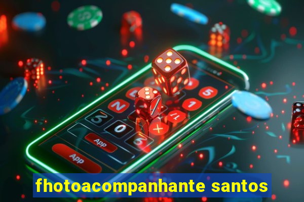 fhotoacompanhante santos